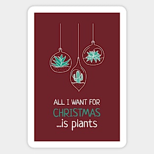 All I want for Christmas is plants Magnet